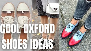 Cool Oxford Shoes Outfit Ideas for Spring. How to wear Oxford and Brogues Shoes?