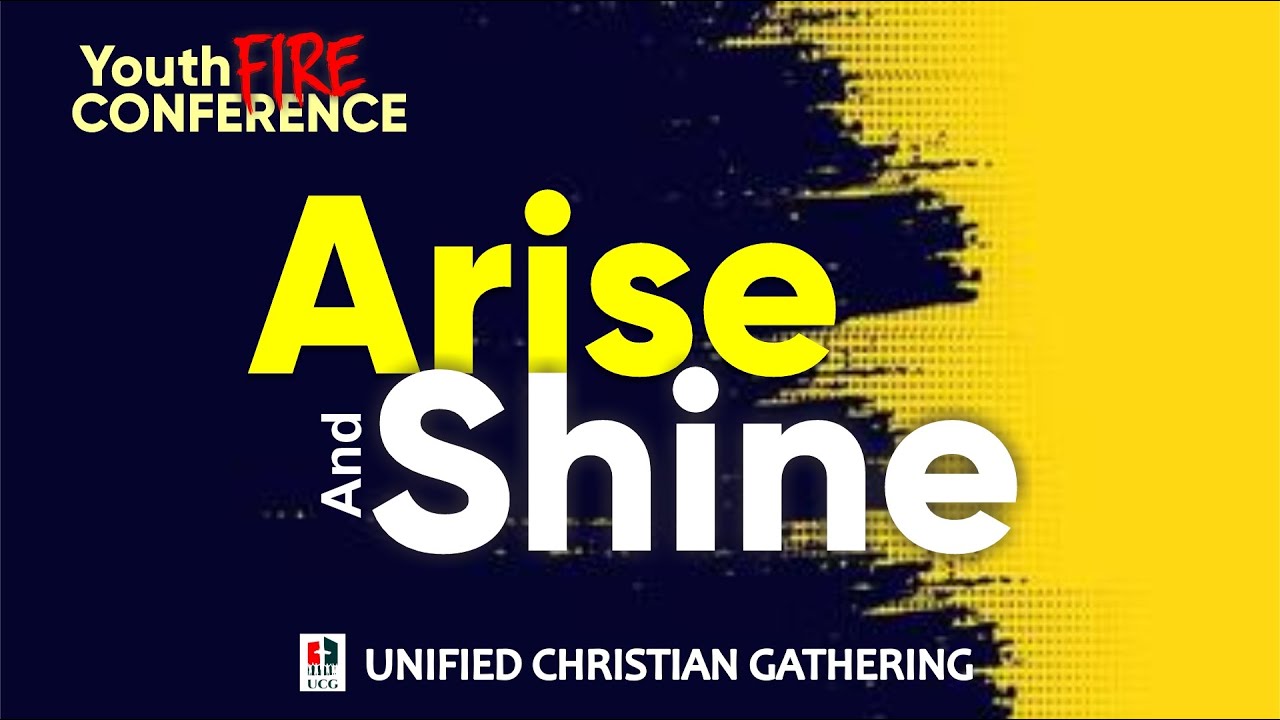 Arise and Shine || International Youth Fire Convention 2022