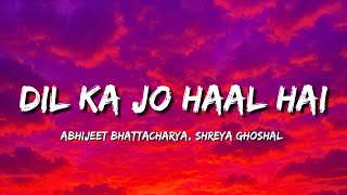 Download Lagu Dil Ka Jo Haal Hai Lyrics - Besharam | Abhijeet, Shreya Ghoshal  |  dil jo tumhara hai kaisa bechara MP3
