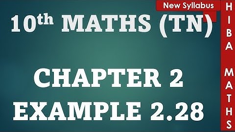 10th maths chapter 2 example 2.28 tn samacheer hiba maths