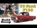 70 Ford F100 - Build Recap