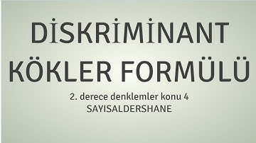 İKİNCİ DERECE DENKLEMLER KONU ANLATIMI 4  - diskriminant ve denklemin kökleri
