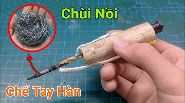 Chế mỏ hàn không cần dùng dây mayso