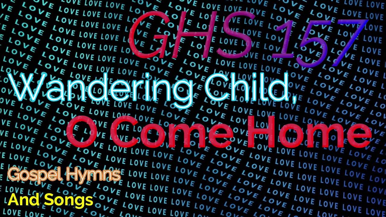 wandering child o come home lyrics