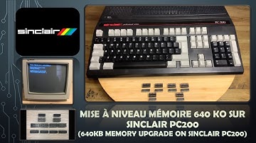 Mise à Niveau Mémoire RAM 640Ko sur SINCLAIR PC200