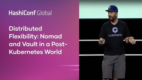 Distributed Flexibility: Nomad and Vault in a Post-Kubernetes World