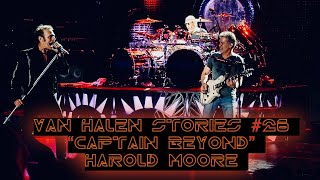 Van Halen Stories #26 Harold Moore “Captain Beyond”