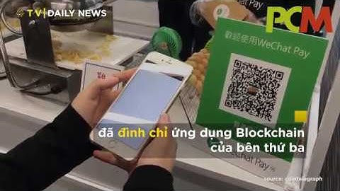 Wechat vừa chặn một ứng dụng Blockchain | Nami Daily News