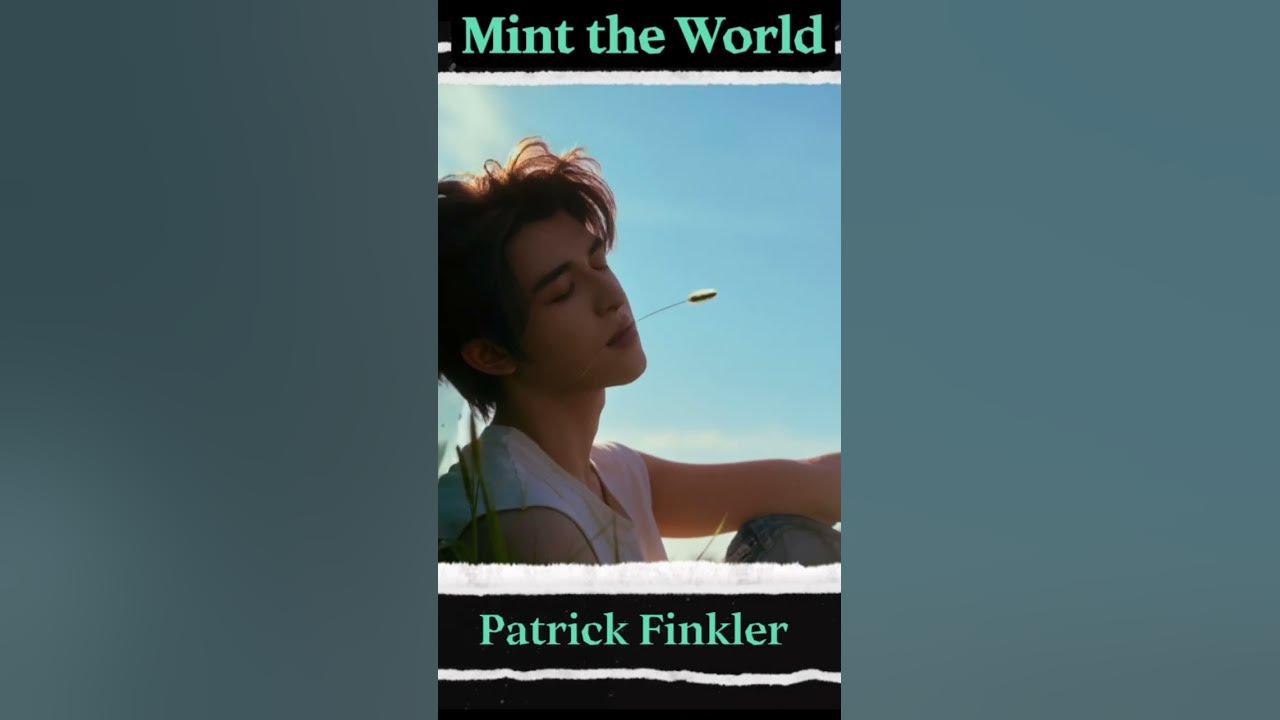 เพลง Mint the World ฟังสบายๆ 《 Lemon Mint 》🍋  #แพทริค #PatrickFinkler #尹浩宇 #Patrick尹浩宇 #YinHaoyu