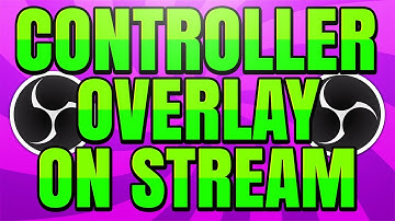 How to Show Your Controller on Stream with OBS (Display Controller Inputs Overlay)