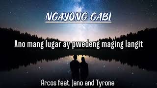 NGAYONG GABI - Arcos ft. Jano & Tyrone | Prod. by Matthew may