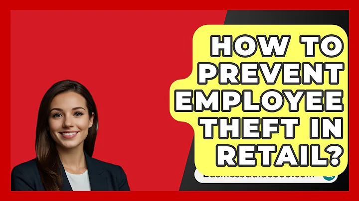 How To Prevent Employee Theft In Retail? - BusinessGuide360.com