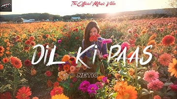 "Dil ki Paas"- (Official Music Video) Netic