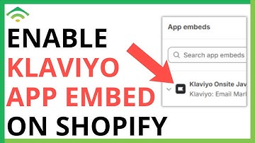 How to Enable Klaviyo App Embed on Shopify [QUICK GUIDE]