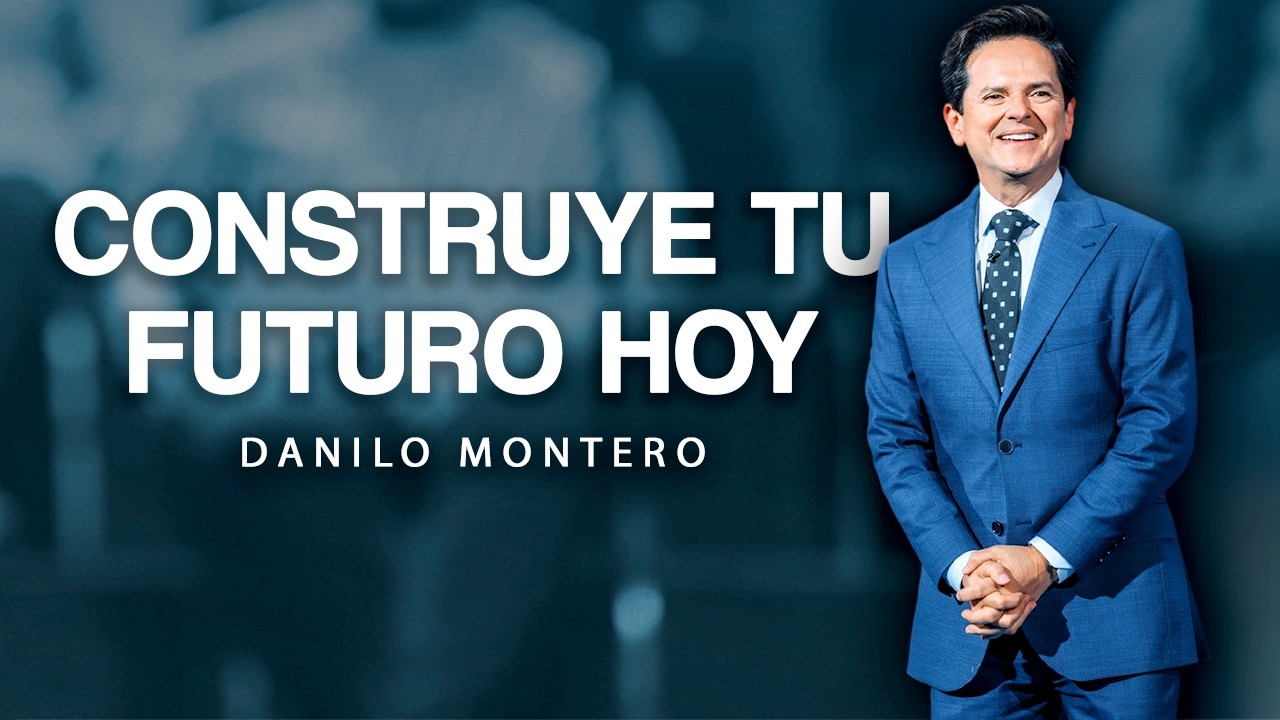 CONSTRUYE TU FURUTO HOY - Danilo Montero | Prédicas Cristianas 2026