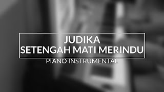 Judika - Setengah Mati Merindu (Piano Instrumental Cover) chords