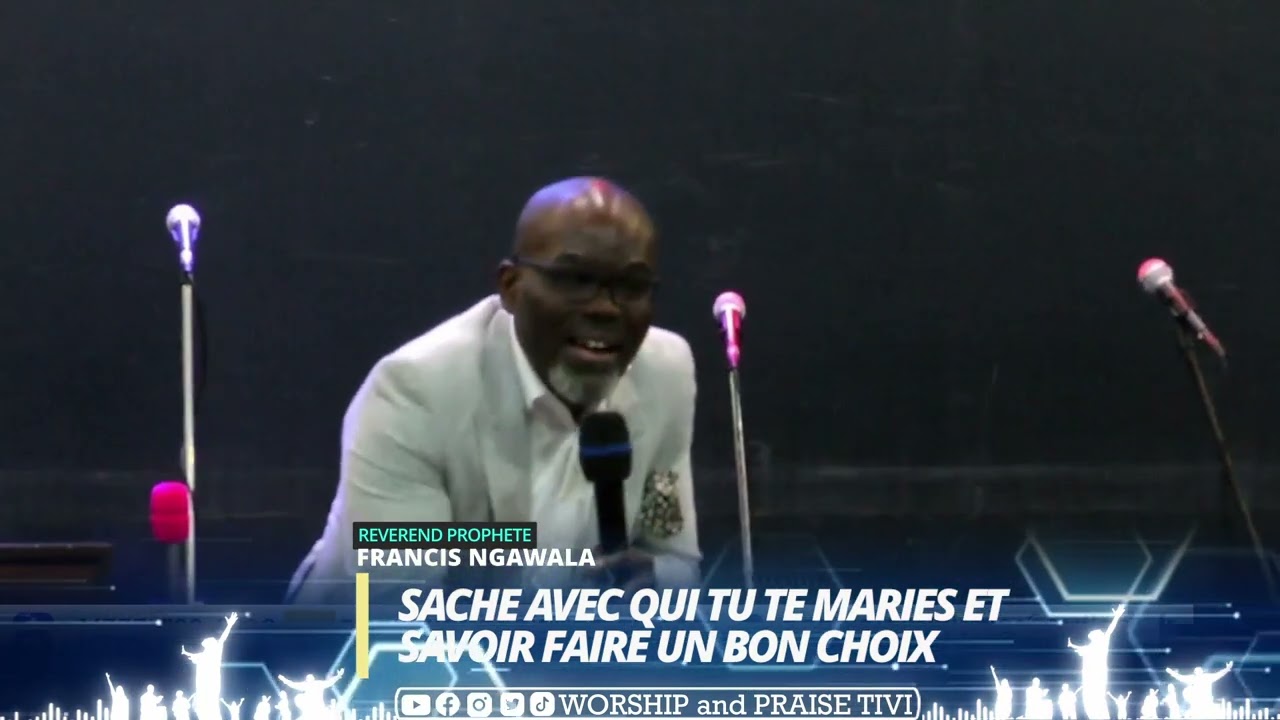 Prophete Francis NGAWALA | Savoir avec qui tu te maries et savoir faire un bon choix