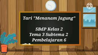 Tari Menanam Jagung  Sbdp Kelas 2  Tema 3 Tugasku Seharihari Sub 2 Tugasku Seharihari Di Sekolah