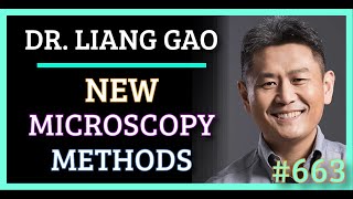 Simulation #663 Dr. Liang Gao - New Microscopy Methods