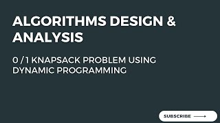 5.1 0/1 Knapsack (Binary Knapsack) Using Dynamic Programming (1/2)