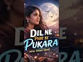 Dil Ne Phir Se Pukara 💔 New Sad Love Song 2026 | Heart Touching Hindi Song | Breakup Song #popular
