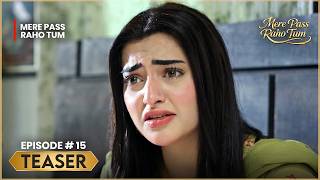 Mere Pass Raho Tum | Episode 15 Teaser | Nawal Saeed &amp; Omer Shahzad | Express TV
