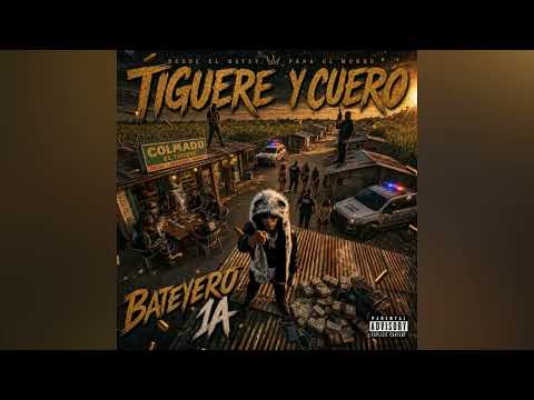 Bateyero 1A - Tiguere & Cuero (Audio Oficial) 