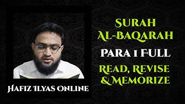 Parah 1 Full | Surah Al-Baqarah | Revise & Memorize | Recitation by Hafiz Ilyas Online