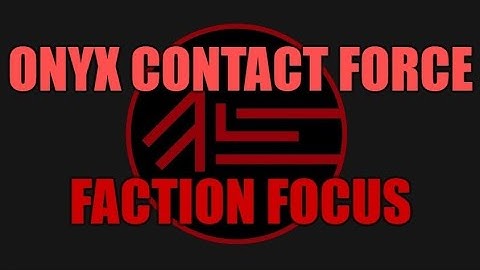 Infinity Faction Focus - Onyx Contact Force
