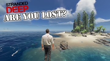 Stranded Deep // How to find your island again