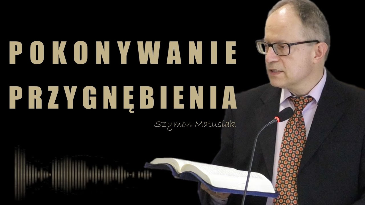 Pokonywanie przygnębienia - Szymon Matusiak
