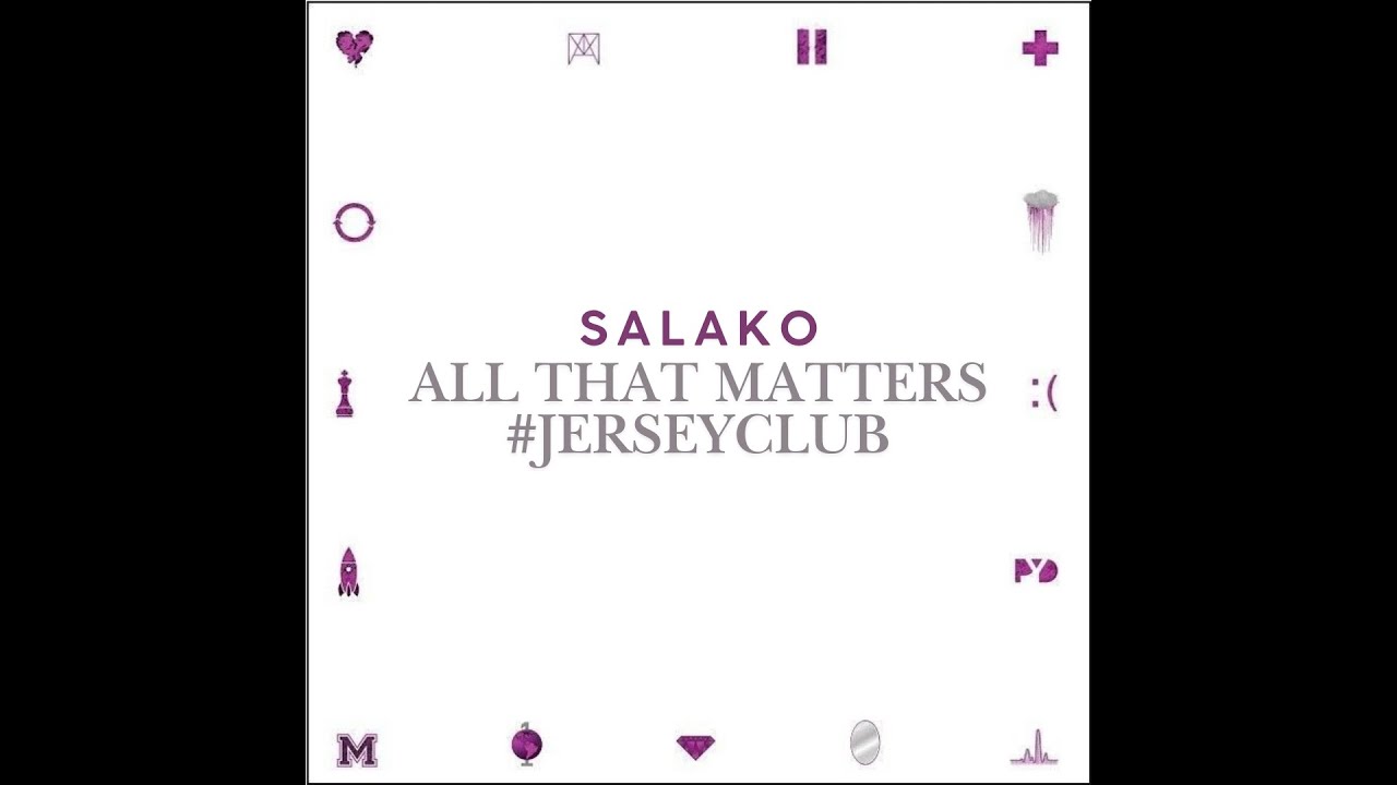 All That Matters #jerseyclub [Prod. Salako]