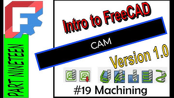 Intro To FreeCAD Version1 0 CAM