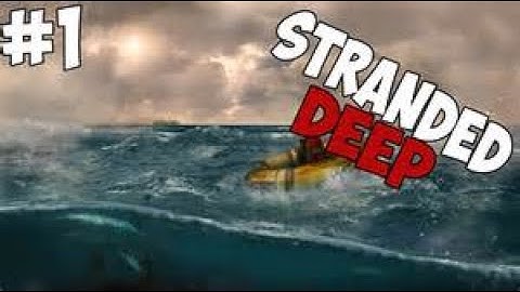 Stranded Deep Ep.1 Building A Shelter!