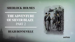 The Adventure of the Silver Blaze: Part Two