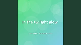 In the twilight glow