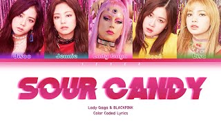 Lady Gaga \& BLACKPINK - Sour Candy [Color Coded Lyrics\/Han\/Rom\/Eng]