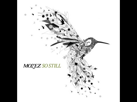 mozez so still