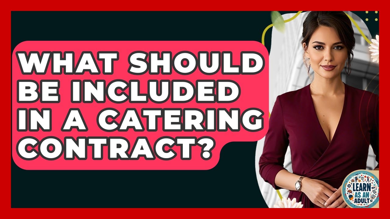 What Should Be Included In A Catering Contract? - Learn As An Adult
