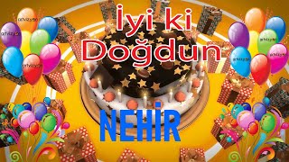 İyi Ki Doğdun - Nehi̇r - Tüm İsimlere Doğum Günü Şarkısı