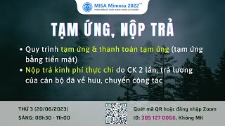 Quy trình tạm ứng & thanh toán tạm ứng. Nộp trả kinh phí thực chi (Sáng 20.06.2023)