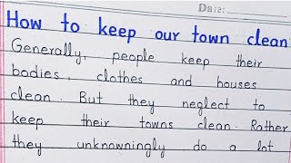 | HOW TO KEEP OUR TOWN CLEAN | ESSAY IN ENGLISH |