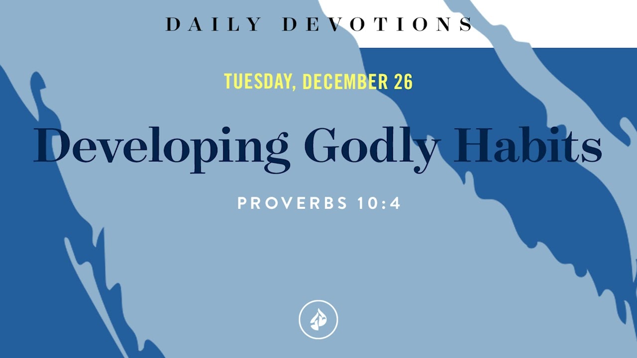 Developing Godly Habits – Daily Devotional