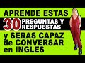 Aprende Estas 30 Preguntas y Respuestas en Inglés y Serás Capaz de Conversar