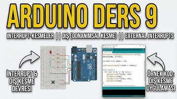 Arduino Ders 9 Interrupt-Kesmeler  || Dış (Donanımsal Kesme) || External Interrupts