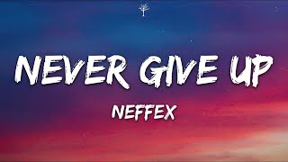 NEFFEX - Never Give Up (Lyrics)