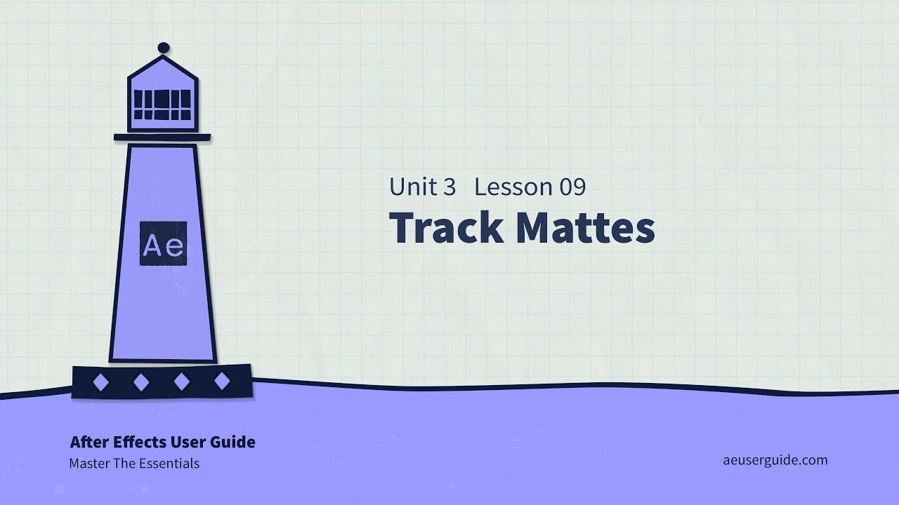 U3L9 How To Use Track Mattes in After Effects