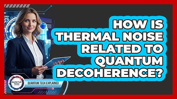 How Is Thermal Noise Related To Quantum Decoherence?