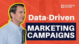 Using Data-Driven Marketing Campaigns To Grow Your Consulting Business with Philip Stutts
