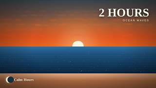 2 Hours of Ocean Waves at Sunset — Sounds to Relax and Sleep